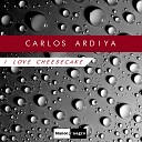 Carlos Ardiya - I Love Cheesecake Radio Edit