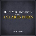 Nick Pitera - I ll Never Love Again From A Star is Born