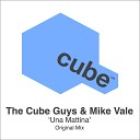 The Cube Guys amp Mike Vale - Una Mattina Original Mix