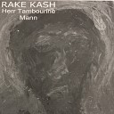 Rake Kash - An Old Man Goes A Wandering
