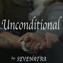 Sevenatra - Unconditional