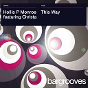 Hollis P Monroe featuring Christa - This Way Original Extended Mix