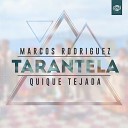 Marcos Rodriguez Quique Tejada - Tarantela Radio edit