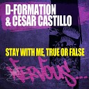 D Formation Cesar Castillo - True Or False Original Mix