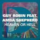 Guy Robin - Heaven Or Hell feat Amba Shepherd