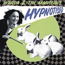 Wanda the Magicians - Hypnotised