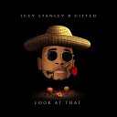 Icey Stanley Gifted - Look At That