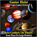 Gustav Holst and The London Symphony… - The Planets Op 32 VI Uranus the Magician