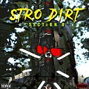 Stro DIrt - Section 8