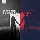 D wayne feat JackMcManus - Loving You Always