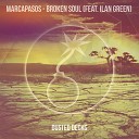 Marcapasos feat Ilan Green - Broken Soul Club Mix Feat Ilan Green