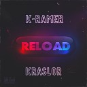 K RAMER feat Kraslor - Reload