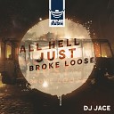 Dj Jace - All Hell Just Broke Loose