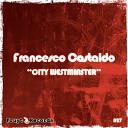 Francesco Castaldo - City of Westminster Oxlade Remix