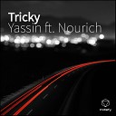 Yassin feat Nourich - Tricky