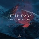 Seven Lions - After Dark Edit