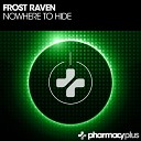 Frost Raven - Nowhere To Hide Original Mix
