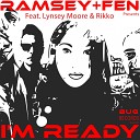 Ramsey Fen feat Lynsey Moore Rikko - Im Ready Dub Mix