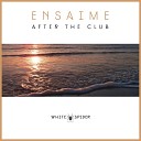 Ensaime - Being Around The World Original Mix