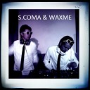 S Coma Waxme - Grunge