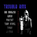 B Maejor ft W T Songz T Pain Nelly - Trouble Remix BRA FM