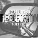 Matt U Johnson feat Kadeve - Reflection