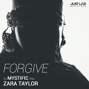 Mystific feat Zara Taylor - Forgive Original Mix