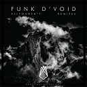 Funk D void - All Your Shit Rennie Foster Raw Dub Remix