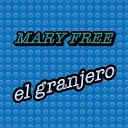 Mary Free - El Granjero Extended Mix