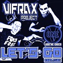 Vifrax Project - Let s Go Original Mix