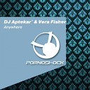 DJ Aptekar Vera Fisher - Anywhere DJ Xerox Remix