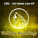 CRG - Get Down Low Original Mix