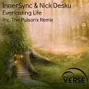 InnerSync Nick Desku - Everlasting Life The Pulsarix Remix