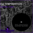 DJ Tripswitch - Natural Thing Original Mix