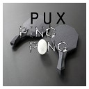 PUX - Ping Pong Original Mix