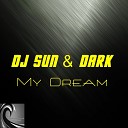 DJ Sun Dark - My Dream Original Mix