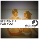 Romain DJ - For You Original Mix