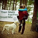 Therr Maitz - Feel Free Drozd Mix