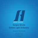 Sergey Sirotin Golden Light Orchestra - Around The World Stella Project Remix