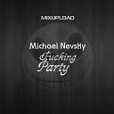 Michael Nevsky - Fucking Party