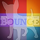 Peter Brown Lucas Reyes - Bounce Tetchy Remix