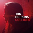 Jon Hopkins - Collider Objekt Remix