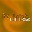 U O LITTLESTAR - Big Watch
