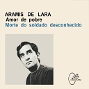 Aramis De Lara - Amor de Pobre