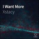 Xstacy - I Want More