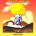 Arbold feat Rafo R ez - Estelar