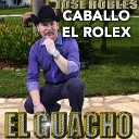 Jose Robles El Guacho - Caballo El Rolex