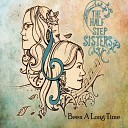 The Half Step Sisters - Been a Long Time