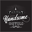 The Handsome Devils - Don t Come Around