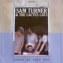 Sam Turner and the Cactus Cats - Thank You I Love You Goodbye